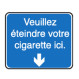 Veuillez éteindre votre cigarette ici
