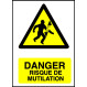 Danger Risque de Mutilation
