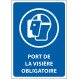 Panneau "Port de la visière obligatoire"